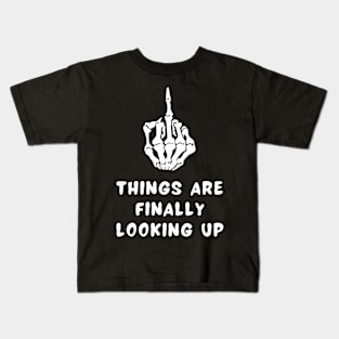 Things Are Finally Looking Up Kids T-Shirt
